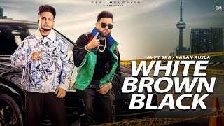 White-Brown-Black-Lyrics-Avvy-Sra